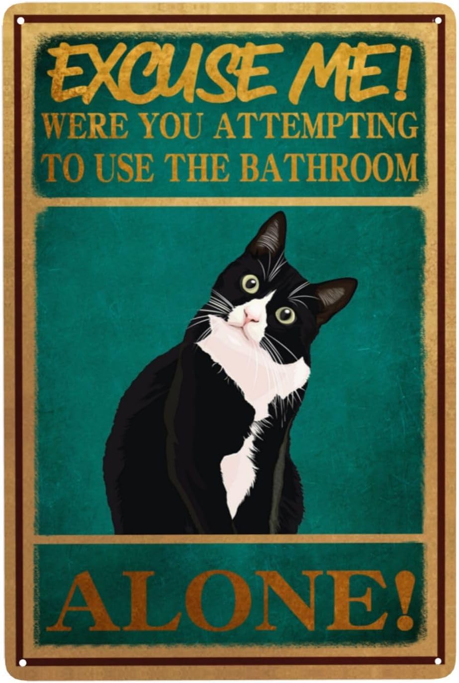 Home Alone Bathroom - Retro Blechschilder: Tuxedo-Katze Badezimmer-Deko – Entschuldigung,